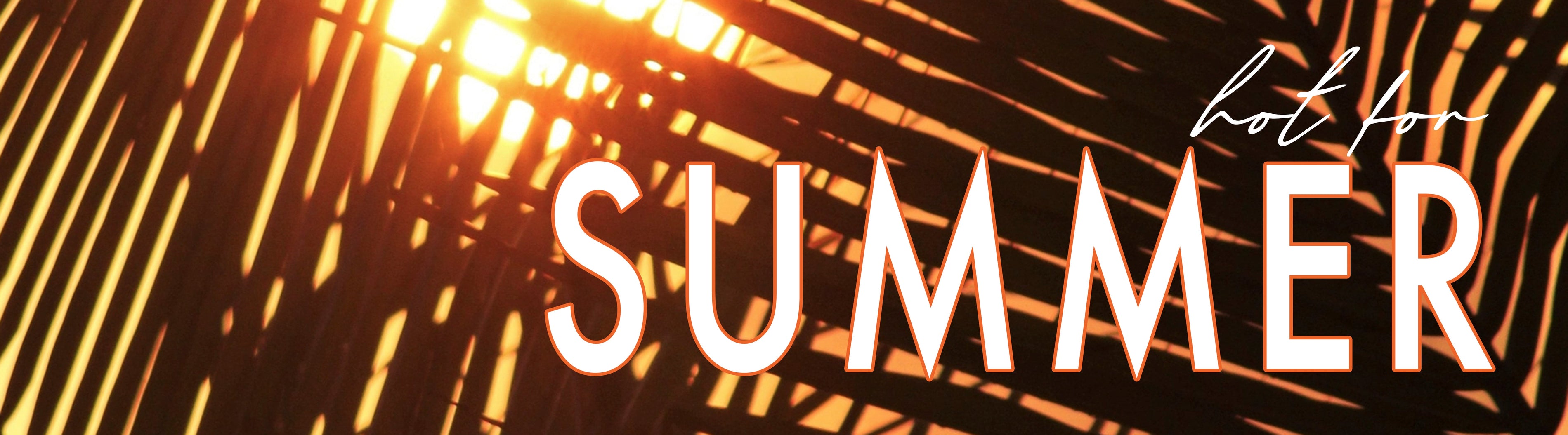 Hot For Summer 2022